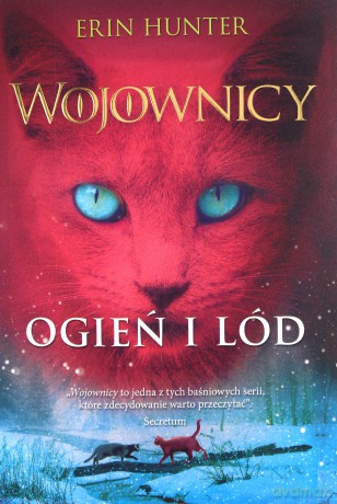 Wojownicy (Tom 2) Ogień i lód - Erin Hunter [KSIĄŻKA]