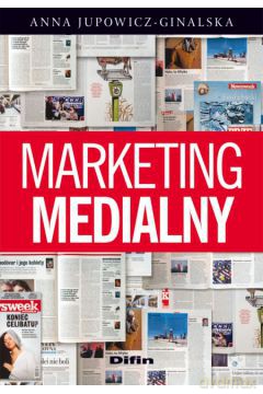 Marketing Medialny - Anna Jupowicz-Ginalska [KSIĄŻKA]