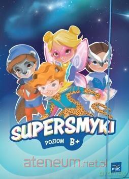Supersmyki. Poziom B+ Sześciolatek Pakiet [KSIĄŻKA]