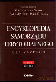 Encyklopedia samorządu terytorialnego cz. 1 Ustrój [KSIĄŻKA]