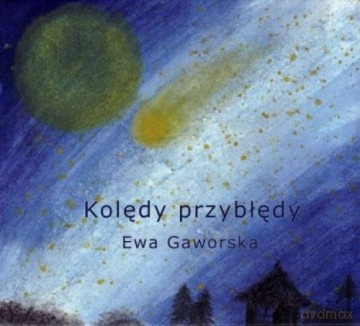 Ewa Gaworska: Kolędy Przybłędy [CD]