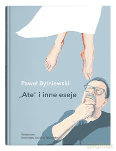 "Ate" i inne eseje - Paweł Bytniewski [KSIĄŻKA]