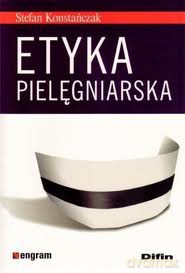Etyka pielęgniarska - Stefan Konstańczak [KSIĄŻKA]