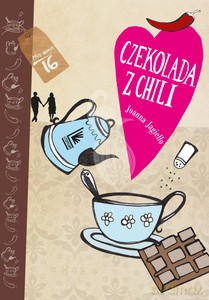 Czekolada z chili - Joanna Jagiełło [KSIĄŻKA]