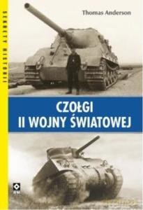 Czołgi II Wojny Światowej - Thomas Anderson [KSIĄŻKA]