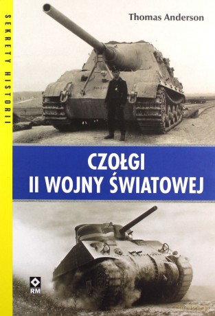 Czołgi II Wojny Światowej - Thomas Anderson [KSIĄŻKA]
