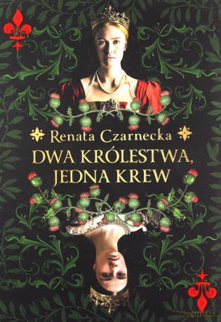 Dwa królestwa, jedna krew - Renata Czarnecka [KSIĄŻKA]
