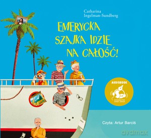 Emerycka szajka idzie na całość - Catharina Ingelman-Sundberg [AUDIOBOOK]