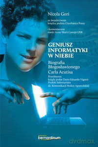 Geniusz informatyki w niebie. Biografia Błogosławionego Carla Acutisa - Nicola Gori [KSIĄŻKA]