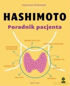Hashimoto. Poradnik pacjenta - Katarzyna Ślubowska [KSIĄŻKA]