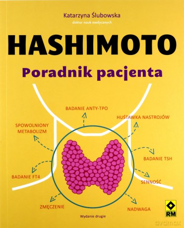 Hashimoto. Poradnik pacjenta - Katarzyna Ślubowska [KSIĄŻKA]