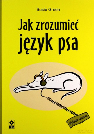 Jak zrozumieć język psa - Susie Green [KSIĄŻKA]