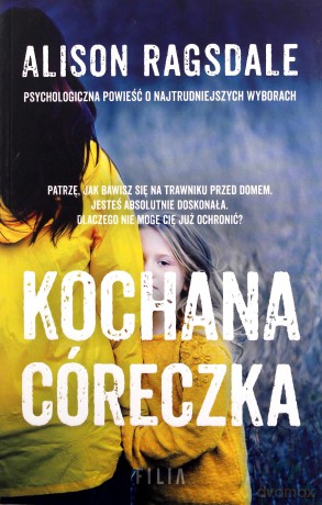 Kochana córeczka - Alison Ragsdale [KSIĄŻKA]