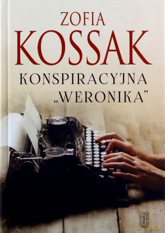 Konspiracyjna "Weronika" - Zofia Kossak [KSIĄŻKA]