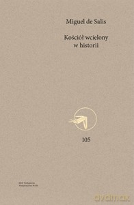 Kościół wcielony w historii. Elementy do ponownego odczytania Konstytucji dogmatycznej o Kościele "Lumen gentium" - Salis Miguel de [KSIĄŻKA]
