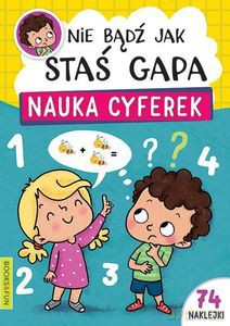 Nauka cyferek. Nie bądź jak Staś Gapa [KSIĄŻKA]