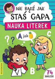 Nie Bądź Jak Staś Gapa Nauka Literek [KSIĄŻKA]