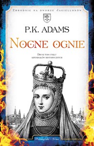 Nocne ognie - P.K Adams [KSIĄŻKA]