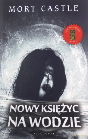 Nowy księżyc na wodzie - Mort Castle [KSIĄŻKA]