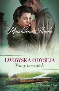 Nowy początek. Lwowska odyseja - Magdalena Kawka [KSIĄŻKA]