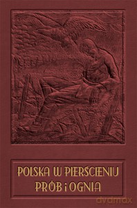 Polska w pierścieniu prób i ognia - Maciej Wieliczko [KSIĄŻKA]