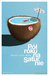 Pół roku na Saturnie - Małgorzata Sidz [KSIĄŻKA]