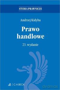 Prawo handlowe (wyd. 23/2021) - Andrzej Kidyba [KSIĄŻKA]