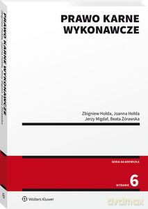 Prawo karne wykonawcze (wyd. 6/2021) - Zbigniew Hołda, Joanna Hołda [KSIĄŻKA]