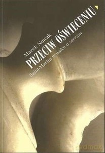 Przeciw oświeceniu Saint-Martin w walce o sacrum - Nowak Marek [KSIĄŻKA]