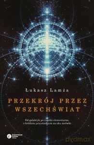 Przekrój przez wszechświat mk - Łukasz Lamża [KSIĄŻKA]