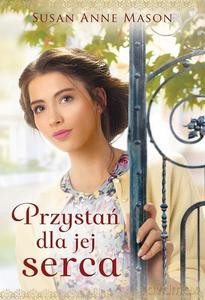 Przystań dla jej serca - Susan Anne Mason [KSIĄŻKA]