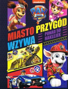 Psi Patrol Miasto przygód wzywa Ponad 50 naklejek [KSIĄŻKA]