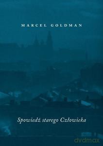 Spowiedź starego człowieka - Marcel Goldman [KSIĄŻKA]