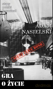 Stary Polski Kryminał (Tom 13). Gra o życie - Adam Nasielski [KSIĄŻKA]