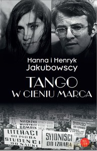 Tango w cieniu Marca - Hanna i Henryk Jakubowscy [KSIĄŻKA]