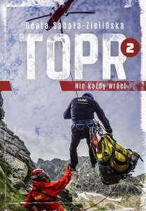 TOPR 2. Nie każdy wróci - Beata Sabała-Zielińska [KSIĄŻKA]