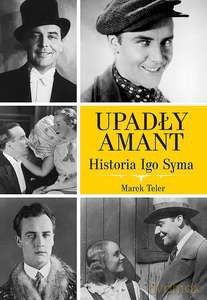 Upadły amant. Historia Igo Syma - Marek Teler [KSIĄŻKA]