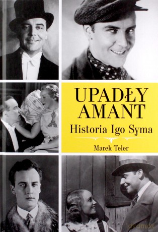 Upadły amant. Historia Igo Syma - Marek Teler [KSIĄŻKA]