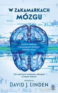 W zakamarkach mózgu - J. Linden David [KSIĄŻKA]