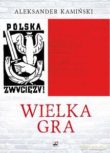 Wielka Gra - Aleksander Kamiński [KSIĄŻKA]