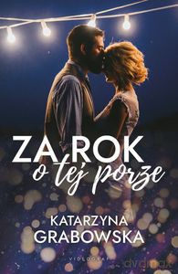 Za rok o tej porze - Katarzyna Grabowska [KSIĄŻKA]