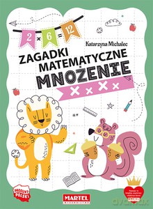 Zagadki matematyczne. Mnożenie - Katarzyna Michalec [KSIĄŻKA]