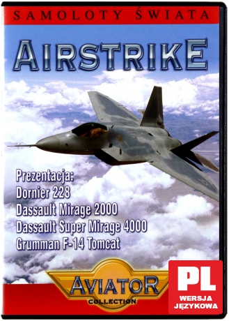 Wielka Encyklopedia Lotnictwa 01: AIRSTRIKE - Prezentacja: Dornier 228, Dessault Mirage 2000, Dessault Super Mirage 4000, Graumman F-14 Tomcat [DVD]