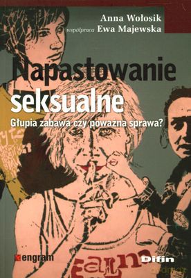 Napastowanie Seksualne - Anna Wołosik, Ewa Majewska [KSIĄŻKA]