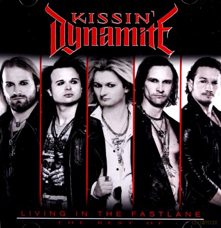 Kissin Dynamite: Living In The Fastlane - The Best Of [2CD]