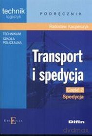 Transport i spedycja cz. 2. Spedycja. Podręcznik - Radosław Kacperczyk [KSIĄŻKA]