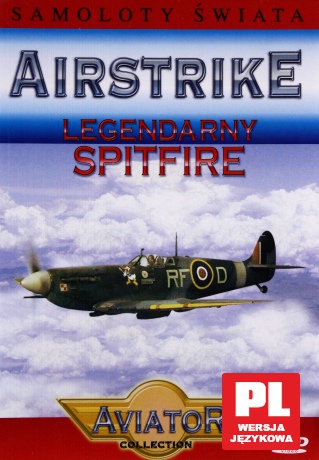 Wielka Encyklopedia Lotnictwa 02: AIRSTRIKE - Legendarny Spitfire [DVD]