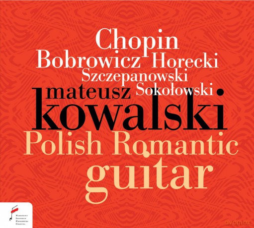 Mateusz Kowalski: Polish Romantic Guitar [CD]