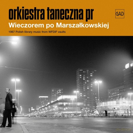 Orkiestra Taneczna Polskiego Radia: Wieczorem po Marszałkowskiej [CD]