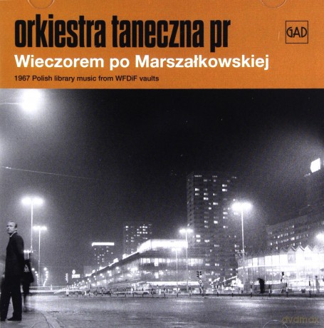 Orkiestra Taneczna Polskiego Radia: Wieczorem po Marszałkowskiej [CD]